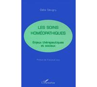 Les Soins Homeopathiques - Enjeux Thérapeutiques Et Sociaux
