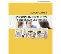 Les soins infirmiers fondés sur les forces: La santé et la guérison de la personne et de la famille