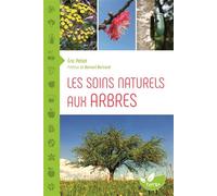 Les soins naturels aux arbres - Eric Petiot - Terran Eds De - broché - Guide