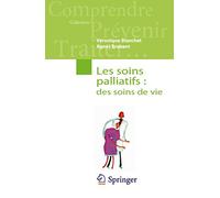 Les Soins Palliatifs : Les Soins De Vie