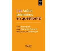 Les soins primaires en question(s) Yann Bourgueil (Auteur), Aline Ramond-Roquin (Auteur), François-Xavier Schweyer (Auteur)
