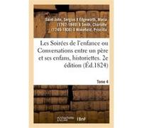 Les Soirées de l'enfance ou Conversations entre un père et ses enfans Sergius Saint-John (Auteur)