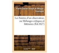 Les Soirées D'un Observateur, Ou Mélanges Critiques Et Littéraires