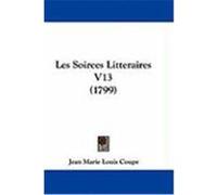 Les Soirees Litteraires V13 (1799) Coupe, Jean Marie Louis (Auteur)