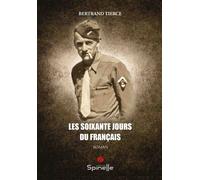 Les soixante jours du Français - Bertrand Tierce - Spinelle Eds - broché - Roman