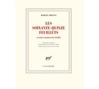 Les soixante-quinze feuillets Marcel Proust (Auteur), Jean-Yves Tadié (Préface), Nathalie Mauriac Dyer (Edité par)