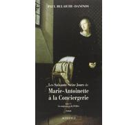Les Soixante-Seize jours de Marie-Antoinette à la Conciergerie: La conjuration de l'Œillet