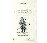 Les soldats aliénés à l'asile de Ville-Évrard Mars 1915 - décembre 1918 - Hubert Bieser - L'harmattan - broché - Etude