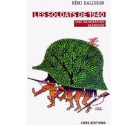 Les soldats de 1940. Une génération sacrifiée Rémi Dalisson (Auteur)
