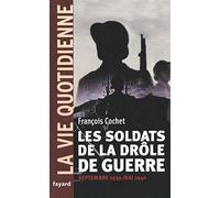 Les soldats de la drôle de guerre. La vie quotidienne