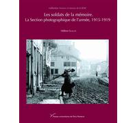 Les Soldats de la mémoire. La section photographique de l'armée, 1915-1919 - Hélène Guillot - Pu.paris Nanterre - broché - Monographie