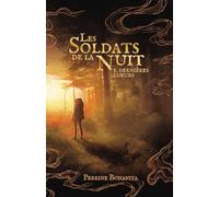 Les Soldats de la Nuit, tome 1: Dernières lueurs