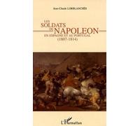 Les soldats de Napoléon en Espagne et au Portugal: 1807-1814