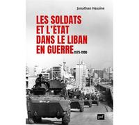 Les soldats et l’État dans le Liban en guerre 1975-1990 - Jonathan Hassine - Puf - broché - Essai