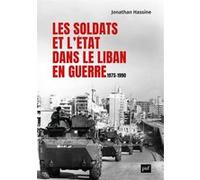 Les soldats et l’État dans le Liban en guerre Jonathan Hassine (Auteur)