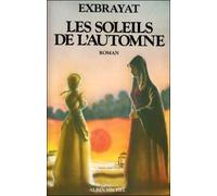Les Soleils de l'automne - Les Bonheurs courts - tome 3 - Charles Exbrayat - Albin Michel - Livre