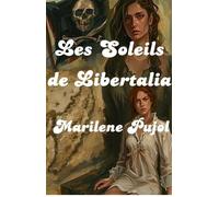 Les soleils de Libertalia Un roman d'aventures exaltant et plein de panache dans la légendaire communauté corsaire de Libertalia. - Marilène Pujol - Auto-Édition - ebook (ePub) - Livre