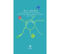 Les soleils. Les instants de vie tricolore. Vert, rouge, bleu comme un crayon qui colore - Luisa Neige - Le Lys Bleu - broché - Roman