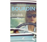 Les soleils mouillés: le premier roman introuvable de Françoise Bourdin enfin disponible, livre nouveauté 2024