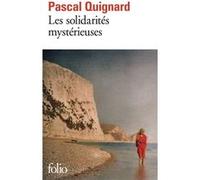 Les solidarités mystérieuses Pascal Quignard (Auteur)