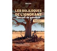 Les soliloques de l’ignorant Recueil de pensées - Volume 1 - Waly Ba - L'harmattan - broché - Poésie