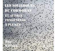 Les soliloques du cormoran et autres congénères à plumes Et autres congénères à plumes - Eric Gautier Laurent - Atlande Eds - broché - Anthologie