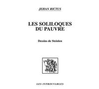 Les Soliloques Du Pauvre - Suivie De La Charlotte Et "Jasante" De La Vieille