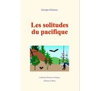 Les solitudes du pacifique: La paix, loin des hommes