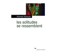 Les solitudes se ressemblent - Ahmed Kalouaz - Rouergue - broché - Roman