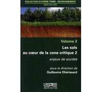 Les Sols Au Coeur De La Zone Critique - Volume 2, Enjeux De Société