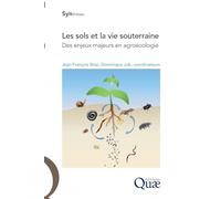 Les sols et la vie souterraine: Des enjeux majeurs en agroécologie