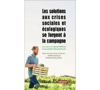 Les solutions aux crises sociales et écologiques se forgent à la campagne - Vincent Laurent - Marie Delarbre Editions - broché - Essai