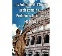 Les Solutions de l'Ancien Droit Romain Aux Problèmes Juridiques Modernes L'Exemple du Droit des Brevets d'Invention - Anna Mancini - Buenos Books International - broché - Etude