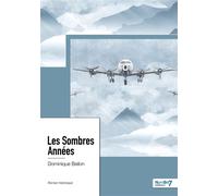Les Sombres Années - Dominique Bailon - Nombre 7 - broché - Roman