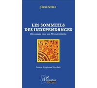 Josué Guébo – Les sommeils des indépendances – Chroniques pour une Afrique intégrée – Broché