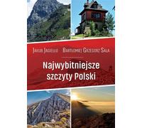 Les sommets les plus importants de Pologne Jakub Jagie³³o, Bart³omiej Grzegorz Sala (Buch auf Polnisch)