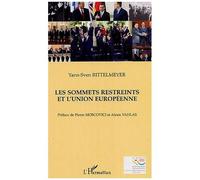 Les Sommets Restreints De L'union Européenne - La Pratique Des Sommets Restreints Dans L'histoire De La Construction Européenne