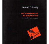 Les somnambules au bord du toit - Bernard-G. Landry - Le Temps Des Cerises - broché - Roman