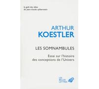 Les Somnambules: Essai sur l'histoire des conceptions de l'Univers