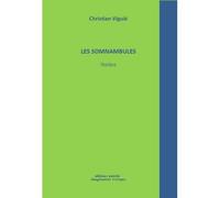 Les somnambules - VIGUIE CHRISTIAN - Unicite - broché - Théâtre