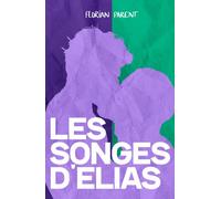 Les songes d'Elias - Florian Parent - Parent Florian - broché - Roman