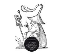 Les Songes Drolatiques De Pantagruel (1565)