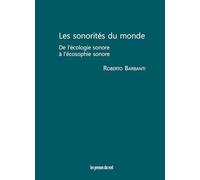 Les sonorités du monde: De l'écologie sonore à l'écosophie sonore