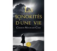 Les sonorités d'une vie - Cheikh Mouraby Cisse - Le Lys Bleu - broché - Poésie