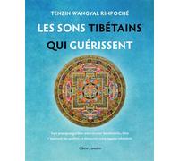 Les Sons tibétains qui guérissent - Sept pratiques guidées pour écarter les obstacles... - Tenzin Wangyal - Claire Lumiere Eds - Livre K7 - Essai