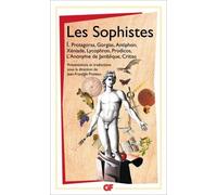 Les Sophistes - Tome 1, De Protagoras À Critias - Fragments Et Témoignages