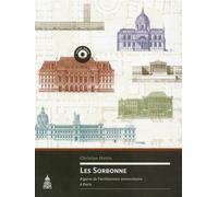 Les Sorbonne Figures de l'architecture universitaire à Paris - Christian Hottin - De La Sorbonne Editions - broché - Beau livre