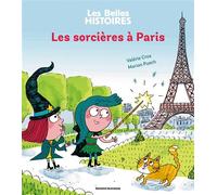 Les sorcières à Paris - Valérie Cros - Bayard Jeunesse - broché - Contes et légendes jeunesse
