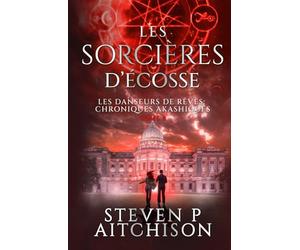 Les Sorcières d’Écosse: Maîtres des Songes : les Chroniques Akashiques - Tome 8