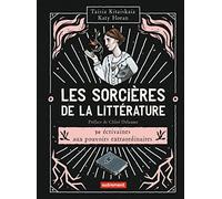 Les sorcières de la littérature: 30 écrivaines aux pouvoirs extraordinaires